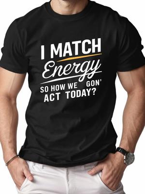 T-shirt Grafica I Match Energy Citazione Audace Streetwear Maglietta Casual