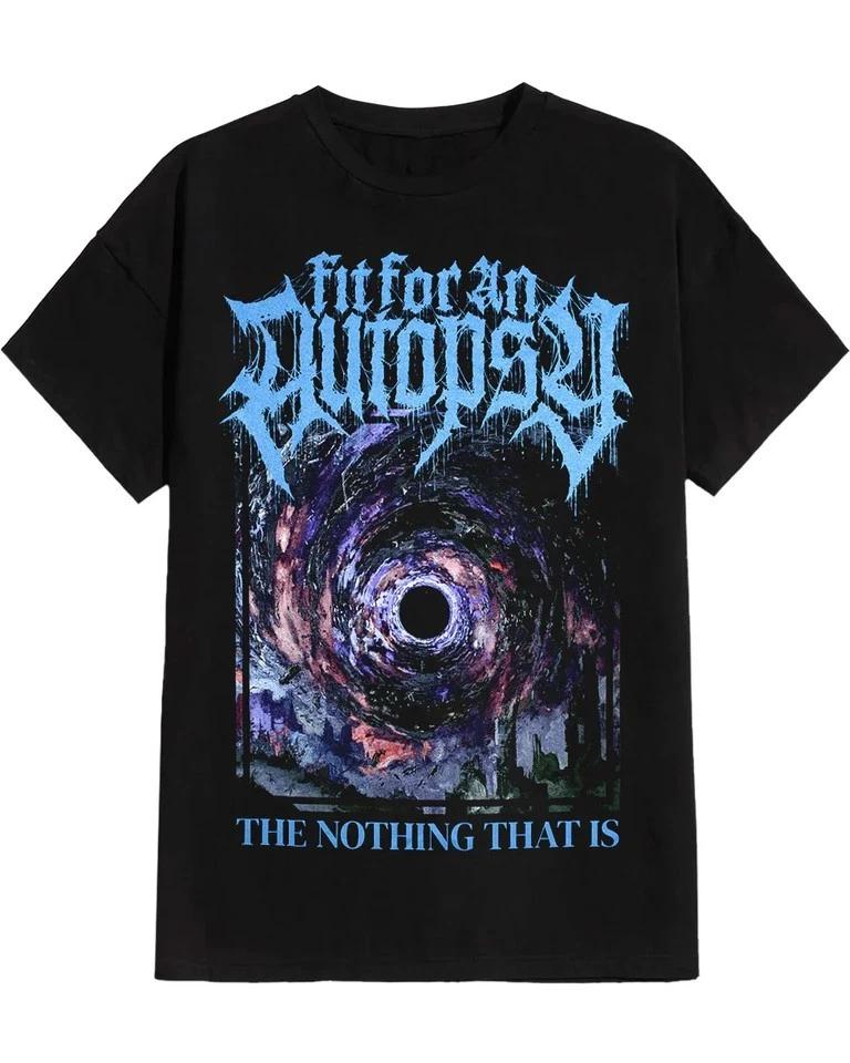 Fit For An Autopsy Band The Nothing That Is Shirt Unisex Black S-5XL E1712 S