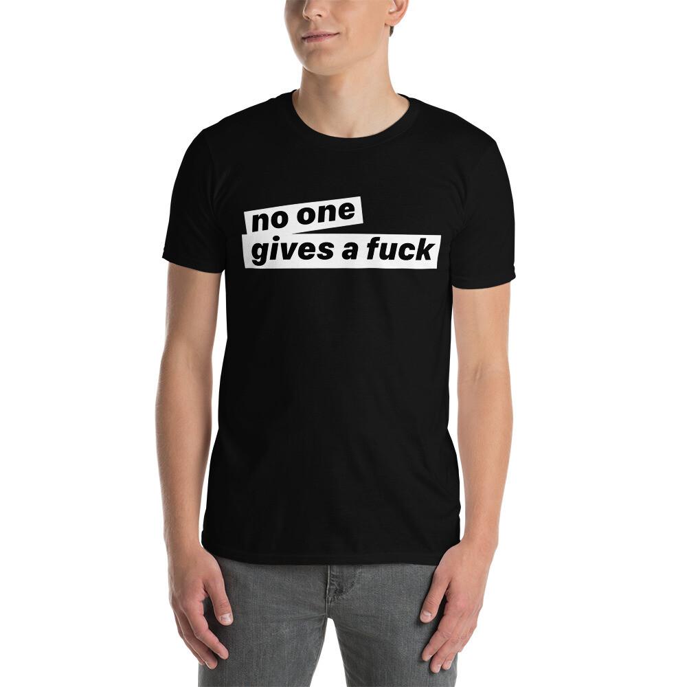 No One Gives A F*ck Funny Quote Truth Short-Sleeve Unisex T-Shirt