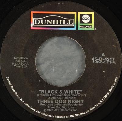 7inch Record THREE DOG NIGHT - Black & White 45D4317 ABC/Dunhill Rec 1972 US Rock Used