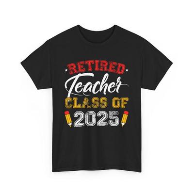 Retired Teacher Class Of 2025 T Shirt Retirement for