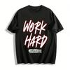 WORK HARD DREAM BIG Motivational Graphic Casual Loose Fit Tee Pure Cotton T-shirt