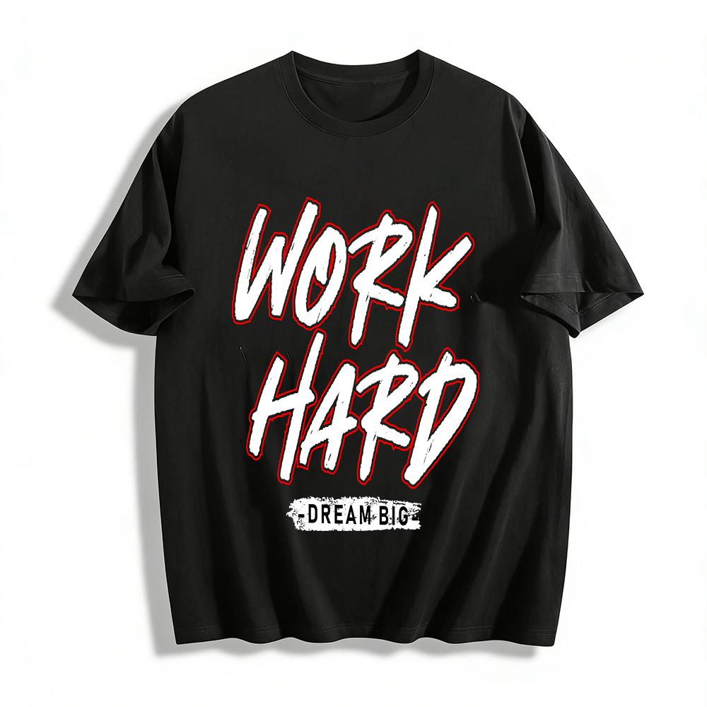 WORK HARD DREAM BIG Motivational Graphic Casual Loose Fit Tee Pure cotton T-shirt XXS