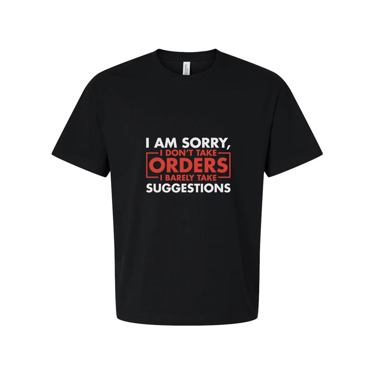 Извините, я не принимаю заказы, я едва принимаю предложения. Смешная унисекс футболка с принтом XL