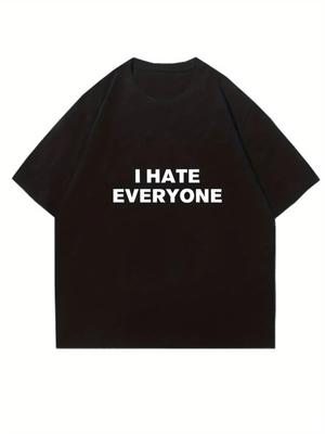 Funny I Hate Everyone Slogan TShirt for Men and Women Cotton White Casual Crew Neck Short Sleeve TShirt for EverydaySummer Wear