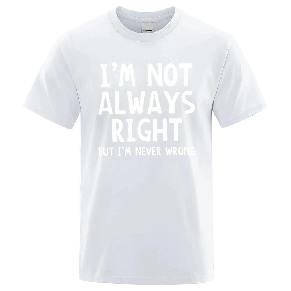 Letní trička ze 100% bavlny Nemám vždy pravdu Trička s potiskem písmen Prodyšné Tričko Street Unisex Dámské Trička Street Short