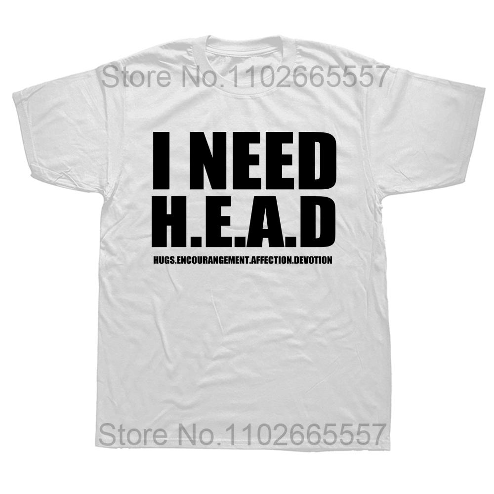 

I Need Head Hug EncourangeUnisext T Shirt Sarcastic Inspiring Quotes Short Sleeve 100 Cotton Unisex Oneck Tshirts EU Size S