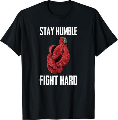 NEW LIMITED Stay Humble Fight Hard Boxing Gloves Boxer T-Shirt Tops Tee