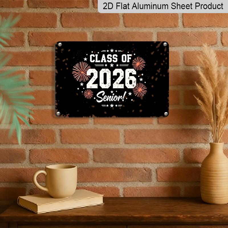 2D Flat 1pc 8X12 Inch Aluminium Metal Sign Celebrating The Class of 2026, Perfect for Senior Graduation. Wall Art for Home, Living Room, or Bedroom