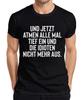 Alle Tief Einatmen Idioten Luft Anhalten Sarkasmus Ironie Gag Herren T-Shirt