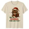 Me And Karma Vibe Like That Christmas Holidays Cat Graphic Unisex Unisex Tee Shirt