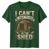 I Cant I Have Plans In The Shed Woodworking Hobbies Mens Womens Graphic Tee