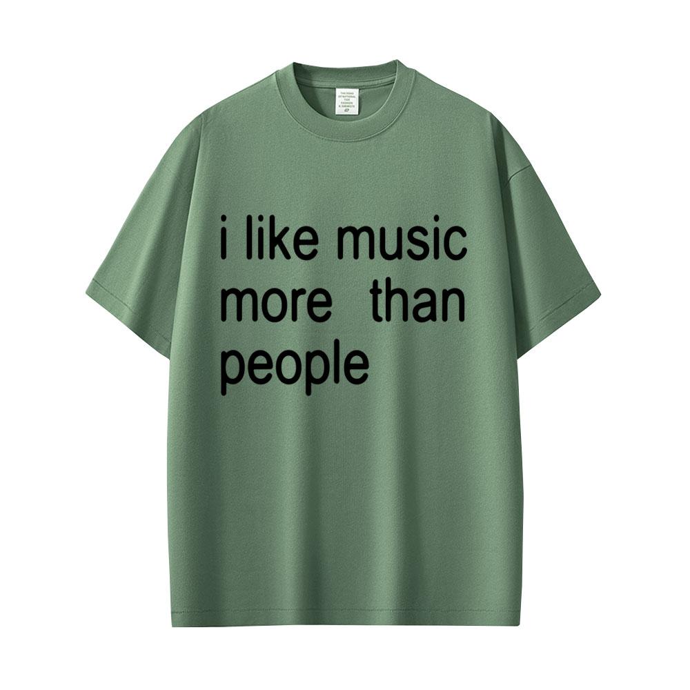 I Like Music More Than People Funny Meme T-shirt Unisex Women Casual Cotton Vintage Short Sleeve Oversized Tshirt Streetwear Unisex