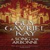 A Song for Arbonne by Guy Gavriel Kay Paperback Book 9780007342051
