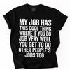 Mein Job Hat Dieses Coole Ding Lustiger Spruch T-Shirt Sarkastischer Arbeitswitz Büro Witz Kollege Gag