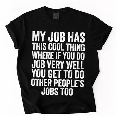 My Job Has This Cool Thing Funny Saying T Shirt Sarcastic Work Humor Office Joke Coworker Gag