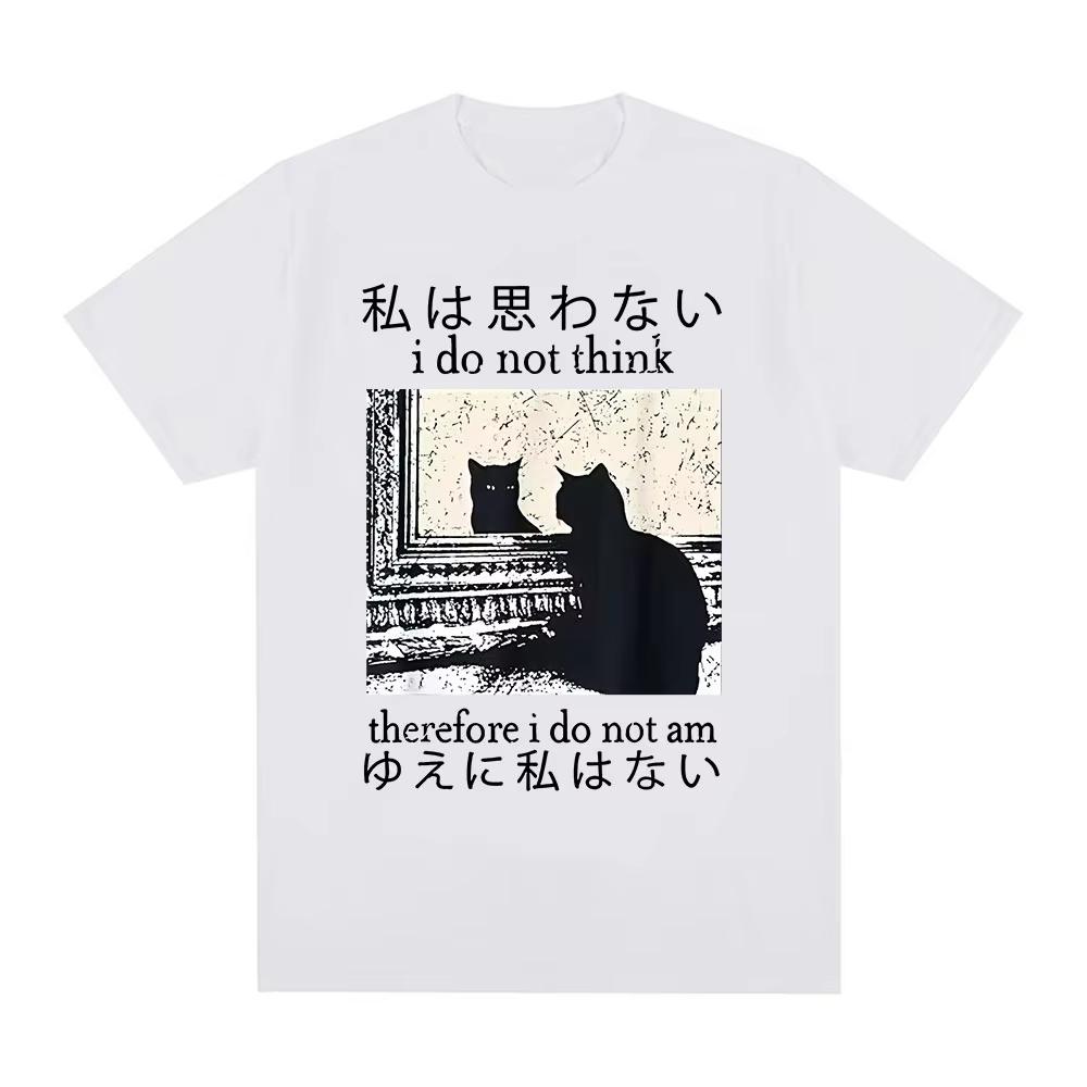I Do Not Think Therefore I Do Not Am T Shirts Funny Japanese Cat Meme Short Sleeve T-shirt Men's Women Casual Oversized T-shirts