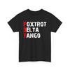 Foxtrot Delta Tango T-Shirt, Military Phonetic Alphabet Cool Graphic Shirt for Casual Wear, Unique Shirt Gift for Him or Her, Fun Casual Top
