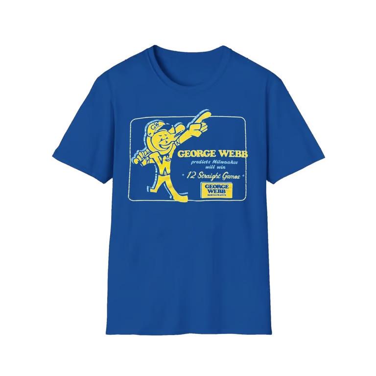 

George Webb Predicts Brewers Win 12 Straight Games T-Shirt Unisex T-Shirt S