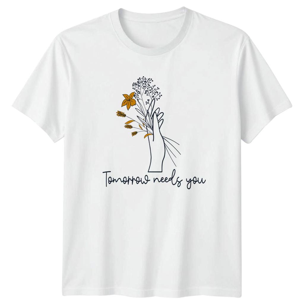 Tomorrow Needs You Unisexs TShirt Floral Inspirational EncourageUnisext