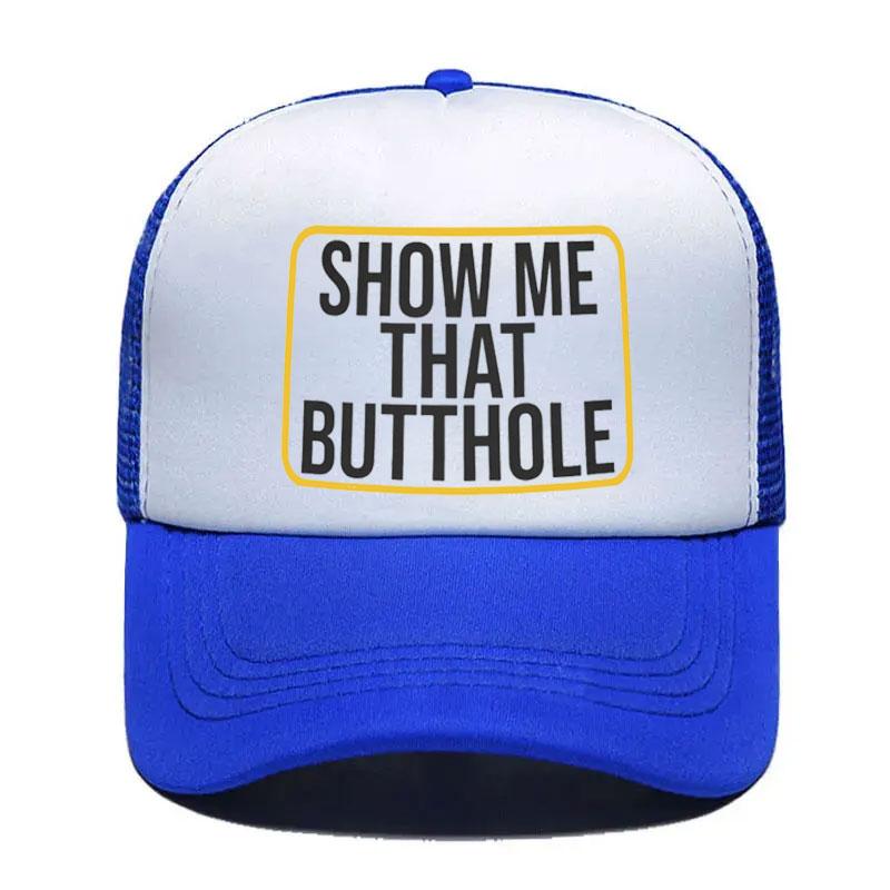 Punk Show Me That Butthole Baseball Cap Summer Women Unisex Breathable Humor Sacratic Quote Trucker Hat Snapback Hats Adult Size