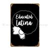 Educated Latina Metal Sign Club Create Design Pub Designing Bar Tin Sign Poster