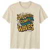 Happiness Comes In Waves T-Shirt Coastal Ocean Lifestyle Birthday Gift