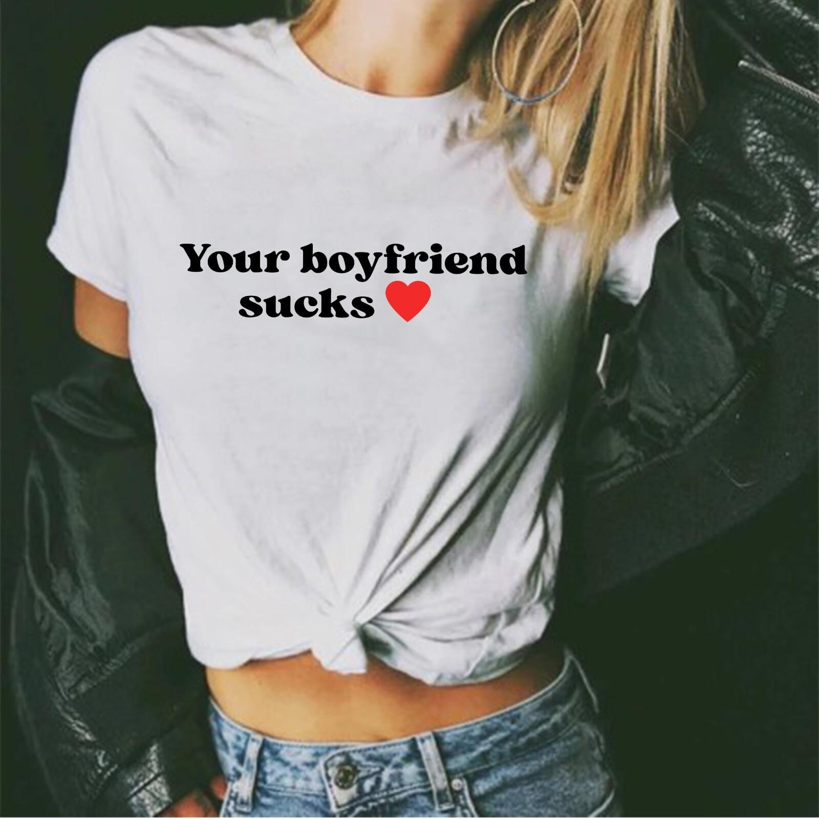 Your Boyfriend Sucks T shirt | y2k | aesthetics | 2000s XXXL