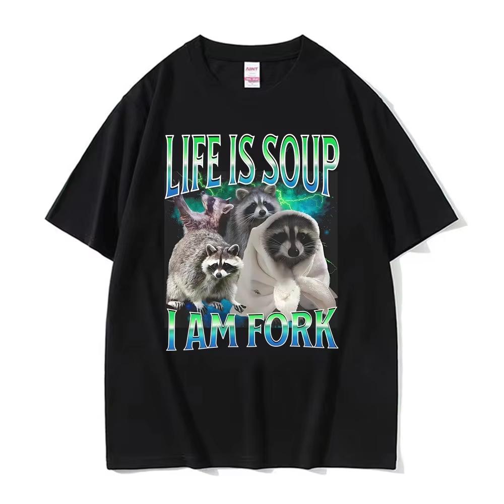 2026 Life Ls Soup L Am Fork Raccoon Funny Meme Graphic T Shirt Gift Unisex Unisex Fashion Casual Humor Tee Sh