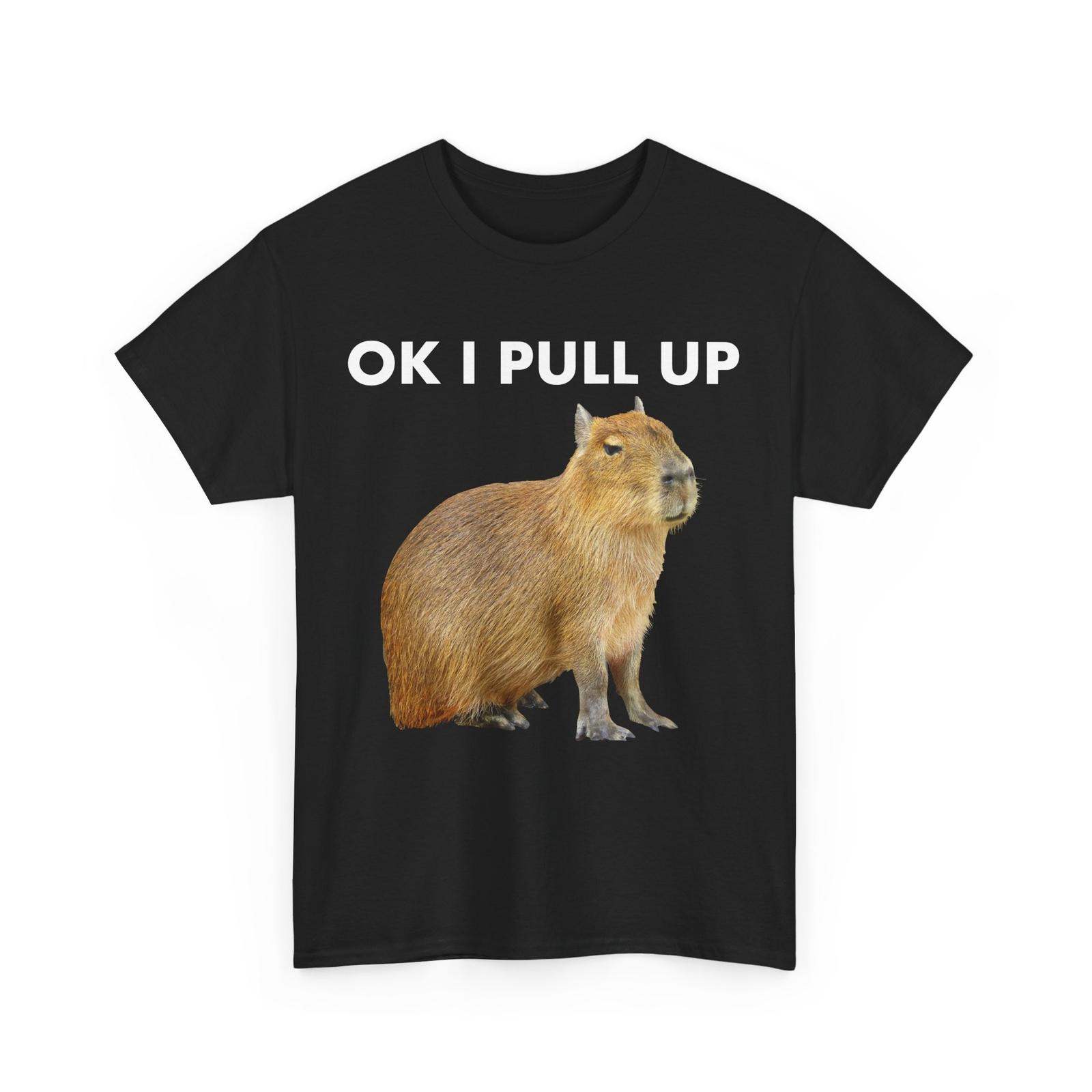 Capybara Shirt, Ok I Pull Up Capybara Rodents Lovers Zookeeper Funny Shirt S