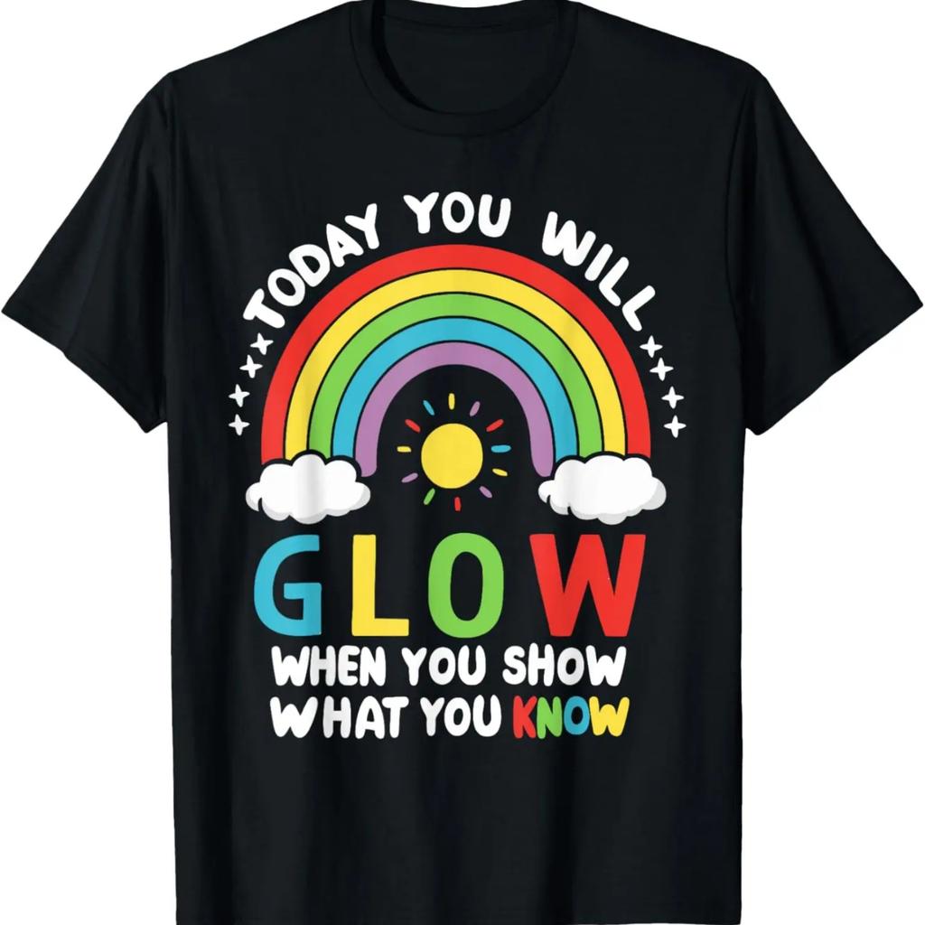 Heute wirst du strahlen, wenn du zeigst, was du weißt Testlehrer T-Shirt