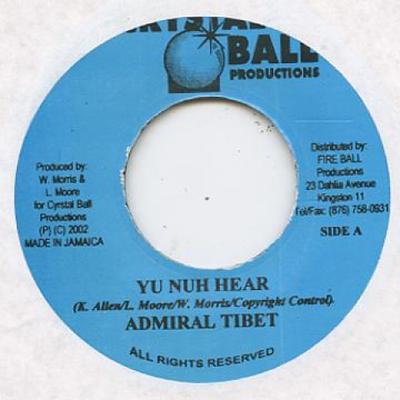 Disque 7 pouces ADMIRAL TIBET - Yu Nuh Hear none Crystal Ball 2003 Jamaïque Reggae, Ska & Dub