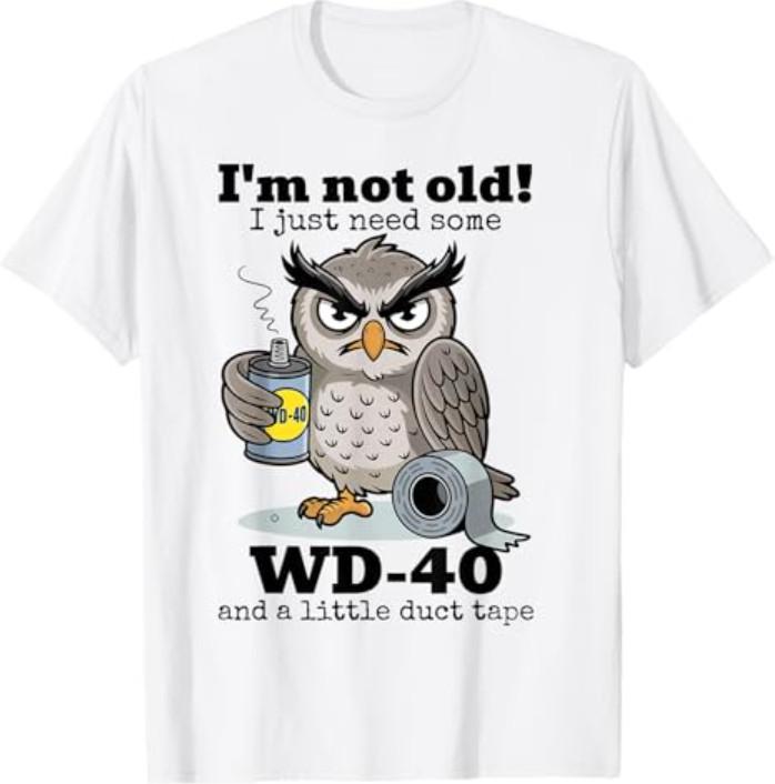 Camiseta de Búho "No soy viejo, solo necesito un poco de WD-40 y Cinta Adhesiva"