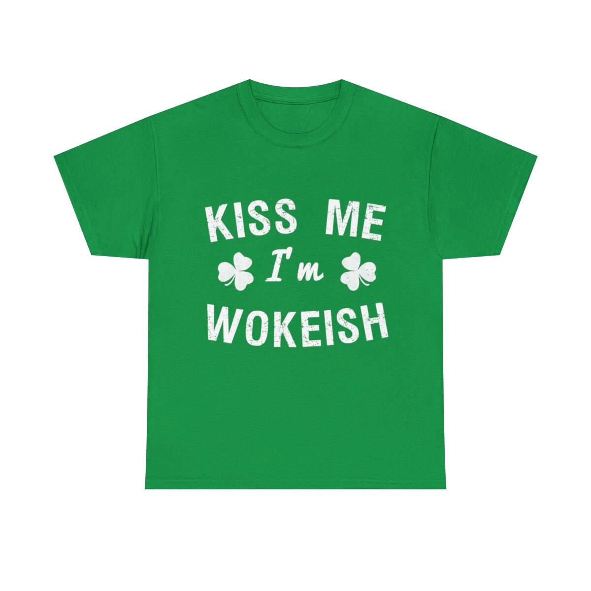 Kiss Me I m Wokeish Graphic Tee Shirt XL