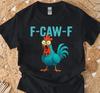 F Caw F Rooster Chicken Funny Humor Cartoon Graphic 100% Cotton T-shirt Mens Womens Tees Top