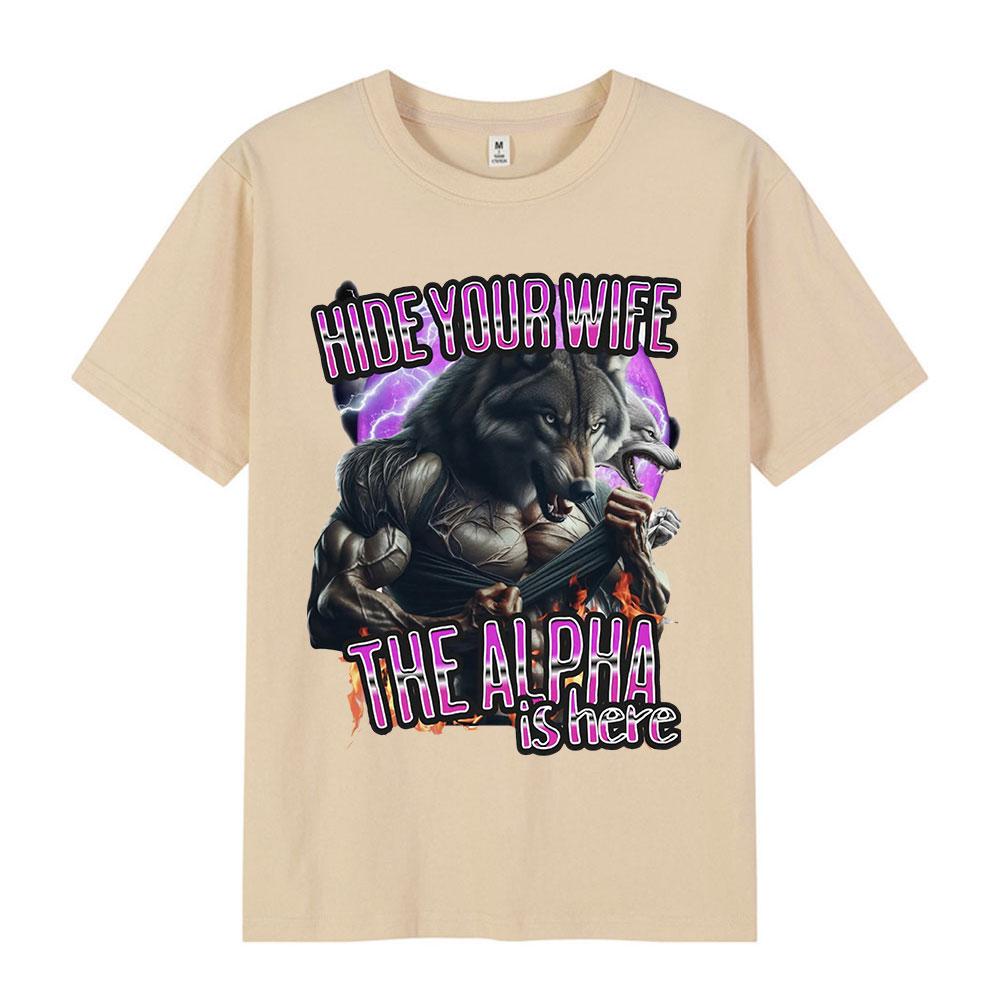 Versteck deine Frau, der Alpha ist da Lustige Werwolf Meme T-Shirts Unisex Damenmode Hip Hop Kurzarm-T-Shirts Lässige Baumwoll-T-Shirts