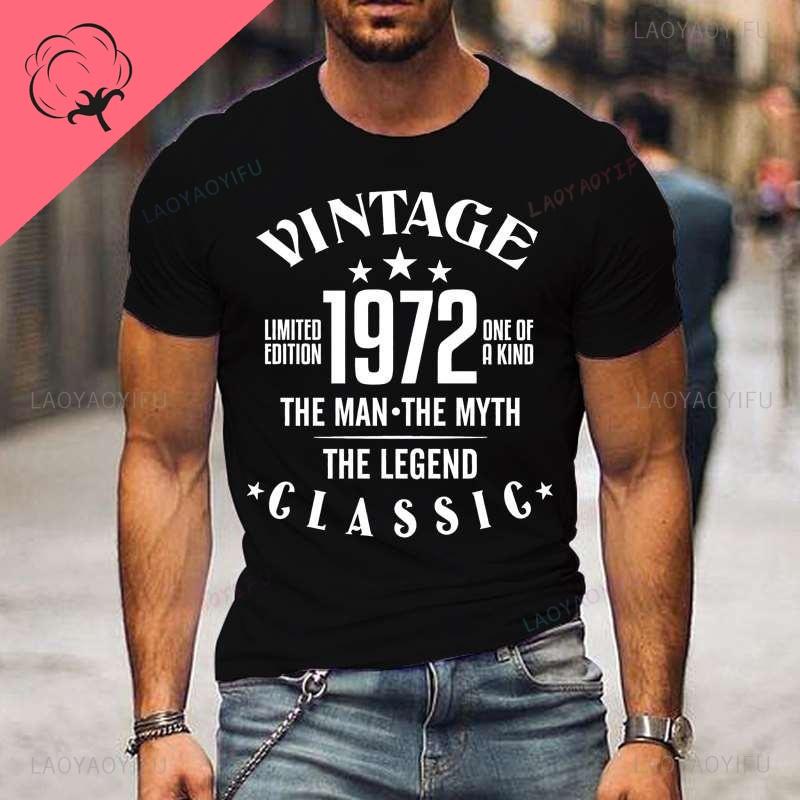 

Vintage 1972 The Man The Myth The Legend Classic Cotton Tshirts Men Summer Tee Shirt Femme Casual Short Sleeve Round Neck Tops 4XL