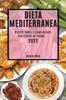 The Dieta Mediterranea 2022 : Ricette Facili E Convenienti Per Essere In Forma Book