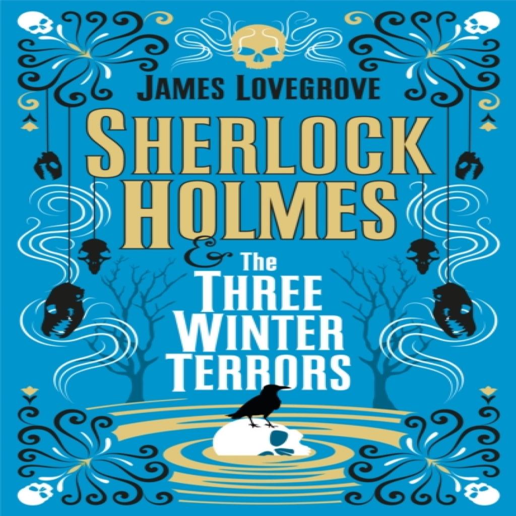 Sherlock Holmes and The Three Winter Terrors by James Lovegrove Paperback Book 9781789096736