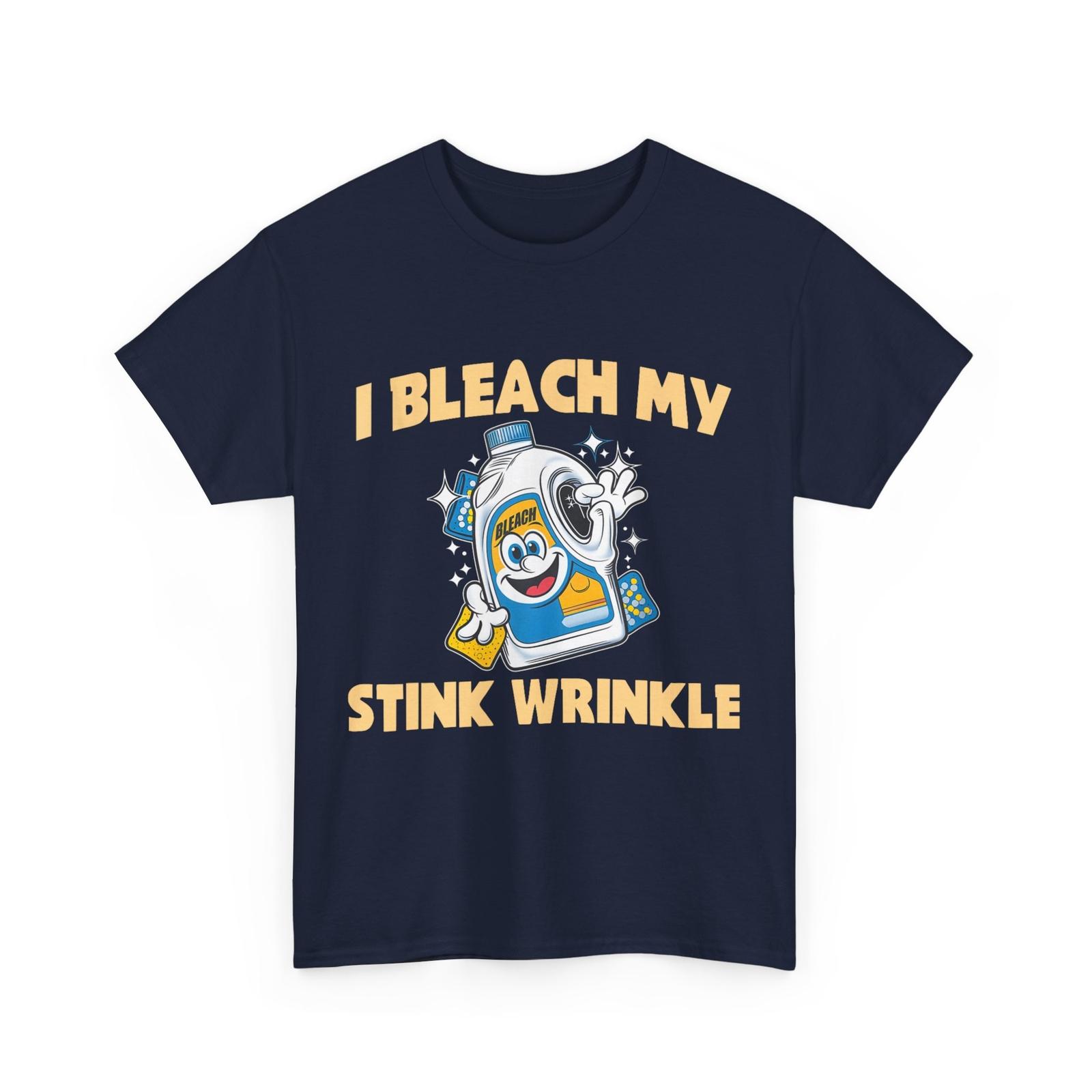 I Bleach My Stink Wrinkle Sarcastic Jokes Lovers Women Men Funny Shirt S разноцветный