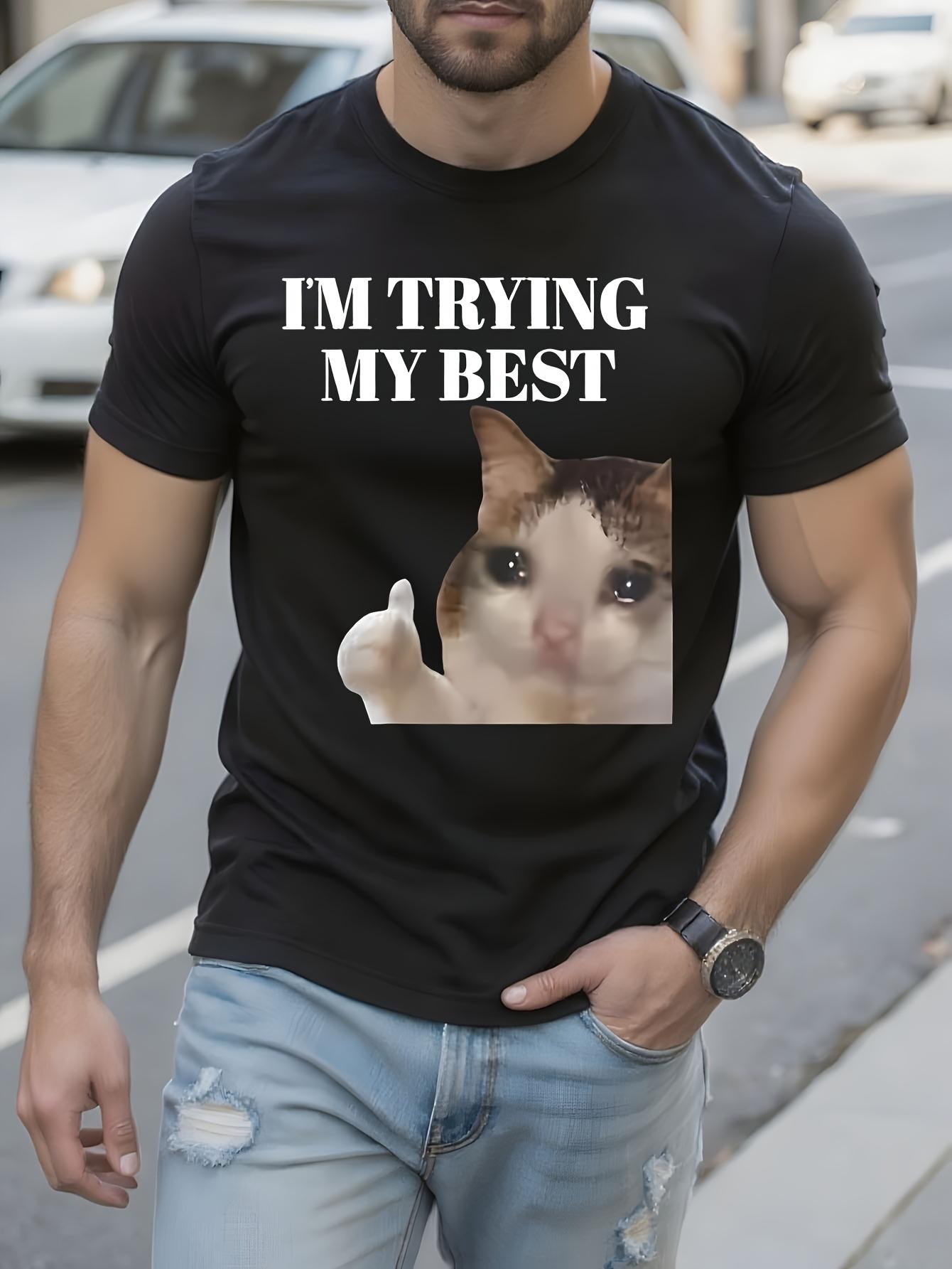 Funny Tshirt Funny Im Trying My Best Crying Cat Meme Tshi... L
