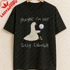 Maybe Im Not Silly Enough Unisex T Shirt Silly Goose Shirt Sad Goose Funny Animal T Shirt Animal Graphic Tee Joke Y2k Tops