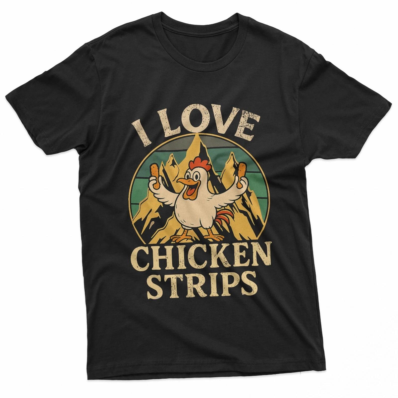 I Love Chicken Strips Funny Chicken Fast Food Lover 100% Cotton T-shirt Mens Tees Top XL
