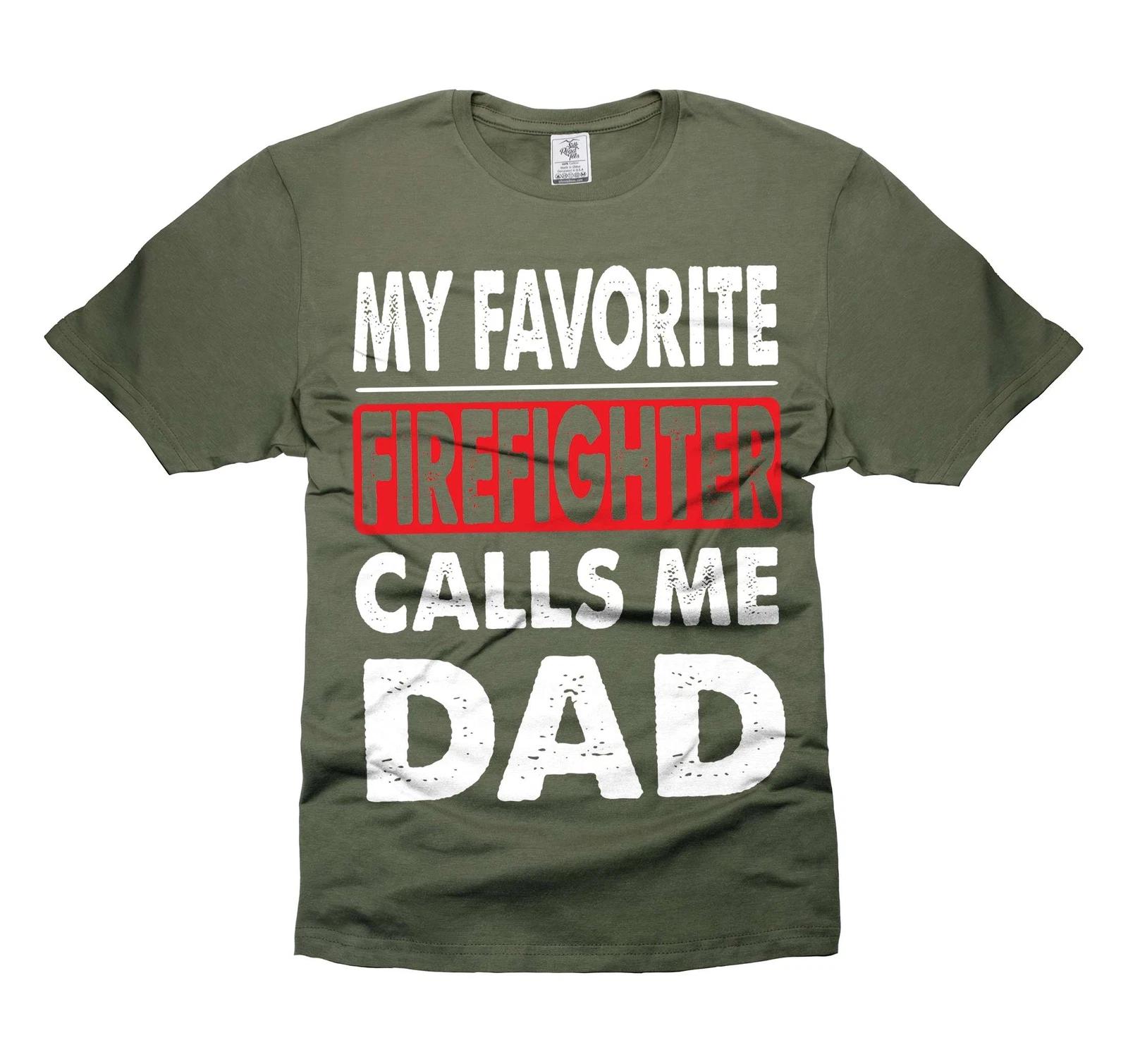 My Favorite Firefighter Calls Me Dad Shirt Gift From Firefighter For Dad Father 2XL