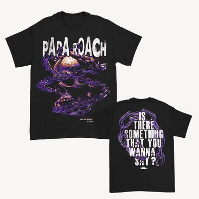 2 Sides Papa Roach You Wanna Say Shirt Black Unisex T-Shirt Graphic Tee