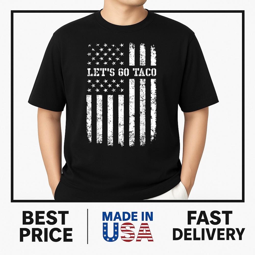 Let s Go TACO Flag T-Shirt ON TREND Unisex T-Shirt S