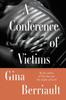 A Conference of Victims by Gina Berriault Paperback Book 9781640095960