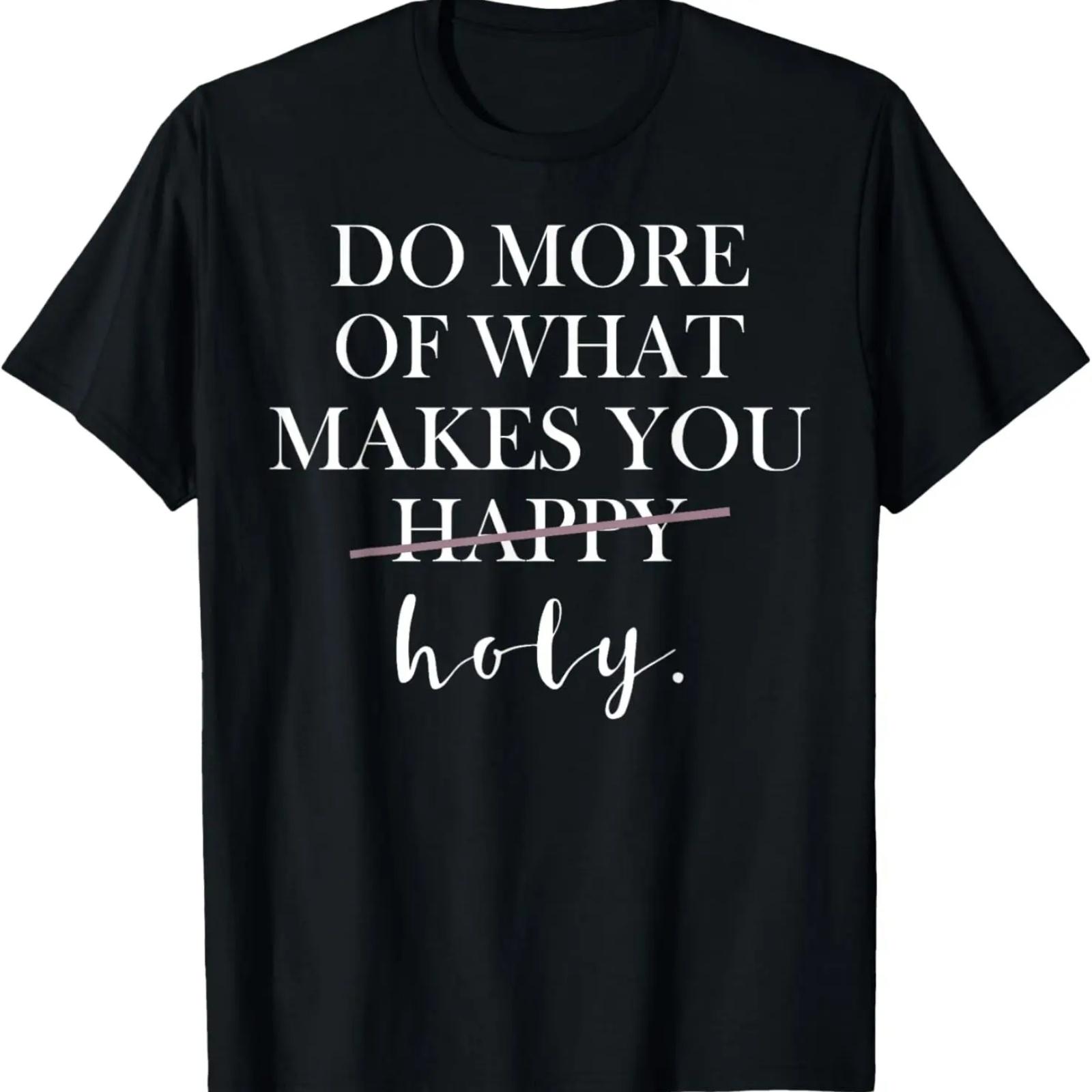 

Do More Of What Makes You Holy T-Shirt XXXXXL чёрный