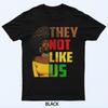 They Not Like Us African American Women Black History Root T-Shirt
