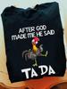 Funny Chicken T-Shirt: After God Made Me Ta Da, Farmer Gift
